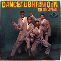 The Olympics - Dance By the Light of the Moon