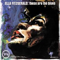 Ella Fitzgerald - These Are the Blues