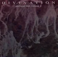 Divination - Ambient Dub Volume I