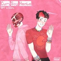 GPF - Cum Say Henlo