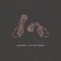 Aburden - My Old Friend