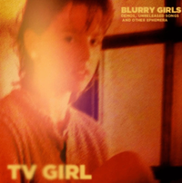 TV Girl - Blurry Girls