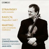 Frank Peter Zimmermann - Stravinsky: Violin Concerto; Bart&oacute;k: Rhapsodies 1 and 2; Martinu: Suite Concertante; M&eacute;ditation