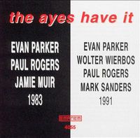 Evan Parker - The Ayes Have It