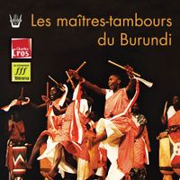 Les Ma&icirc;tres-Tambours Du Burundi - Les Ma&icirc;tres-Tambours du Burundi