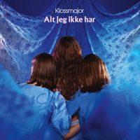 Klossmajor - Alt jeg ikke har