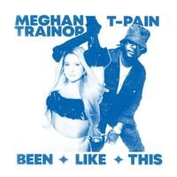 Meghan Trainor & T-Pain - Been Like This