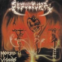 Sepultura - Morbid Visions / Bestial Devastation