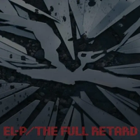 El-P - The Full Retard