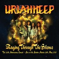 Uriah Heep - Raging Through the Silence: The 20th Anniversary Concert