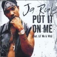 Ja Rule - Put It on Me