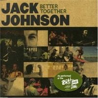 Jack Johnson - Better Together