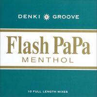 電気グルーヴ [Denki Groove] - Flash Papa Menthol