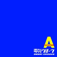 電気グルーヴ [Denki Groove] - Recycled A