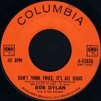 Bob Dylan - Don't Think Twice, It's All Right