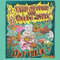 Rich Mattson And The Northstars - Out There