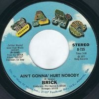 Brick - Ain't Gonna' Hurt Nobody / Honey Chile