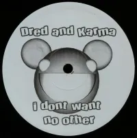 Dred And Karma - I Don't Want No Other / Suck This.