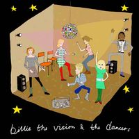 Billie The Vision & The Dancers - I Was So Unpopular in School and Now They're Giving Me This Beautiful Bicycle