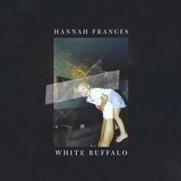 Hannah Frances - White Buffalo