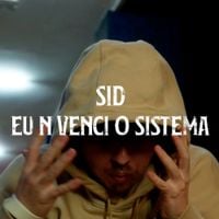 Sid - Eu N&atilde;o Venci o Sistema