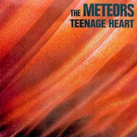 The Meteors - Teenage Heart