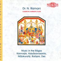 Dr. N. Ramani - Music in the Ragas: Kannada, Kalyanavasanta, Natakuranji, Ranjani, Des