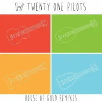 twenty one pilots - House of Gold Remixes