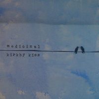 Medicinal - Medicinal & Kirkby Kiss Split