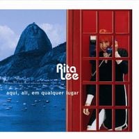 Rita Lee - Aqui, Ali, em Qualquer Lugar