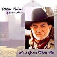 Willie Nelson & Bobbie Nelson - How Great Thou Art