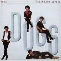 Dogs - Legendary Lovers