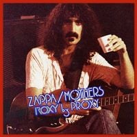 The Mothers of Invention - Roxy by Proxy