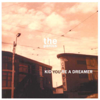 The Panics - Kid You're a Dreamer