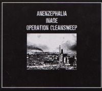 Anenzephalia, Inade & Oparation Cleansweep - Anenzephalia / Inade / Operation Cleansweep