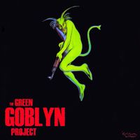 The Green Goblyn Project - Earth Must Be Destroyed