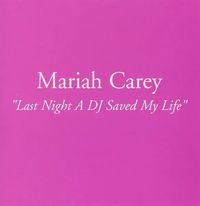 Mariah Carey - Last Night a DJ Saved My Life