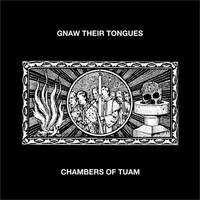 Gnaw Their Tongues - Chambers of Tuam