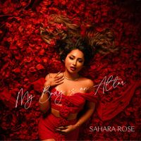 Sahara Rose - My Body Is an Altar