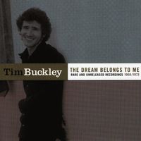 Tim Buckley - The Dream Belongs to Me: Rare and Unreleased Recordings 1968/1973