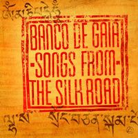 Banco de Gaia - Song From The Silk Road