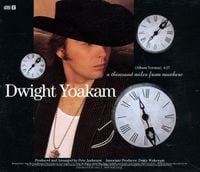 Dwight Yoakam - A Thousand Miles From Nowhere