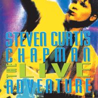 Steven Curtis Chapman - The Live Adventure