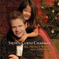 Steven Curtis Chapman - All I Really Want for Christmas