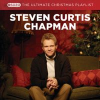 Steven Curtis Chapman - The Ultimate Christmas Playlist