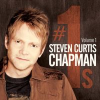 Steven Curtis Chapman - #1's, Vol. 1