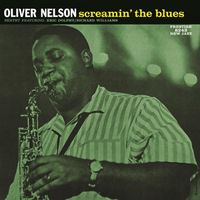 Oliver Nelson - Screamin' the Blues