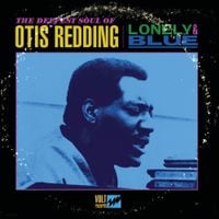 Otis Redding - Lonely & Blue: The Deepest Soul of Otis Redding