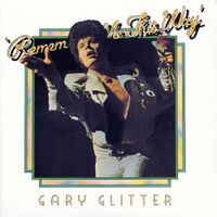 Gary Glitter - Remember Me This Way