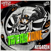 NegaRen - TRAPPED in the TWERKZONE